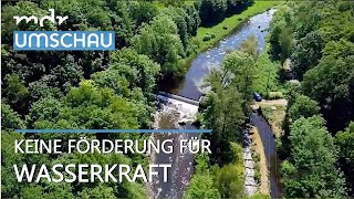 Streit um Energiesicherheit Keine Förderung für kleine Wasserkraftwerke  Umschau  MDR [upl. by Hali636]