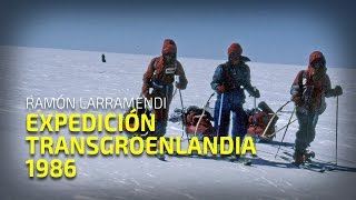 Expedición Transgroenlandia 1986  Con Ramón Larramendi [upl. by Ynnam]