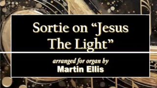 Martin Ellis Sortie on quotJesus the Lightquot Organ [upl. by Conte]