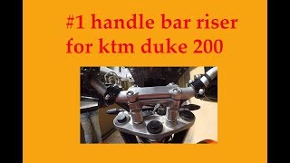 duke 200 handle bar riser installation [upl. by Yerffoj20]