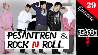 PESANTREN amp ROCK N ROLL 3 Episode 29 [upl. by Naivaj]