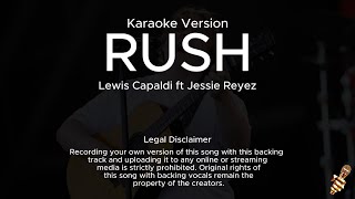 Lewis Capaldi ft Jessie Reyez  Rush Karaoke Version [upl. by Irok]