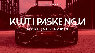 Ledri ft Lumi B  Kujt i paske ngja x NYKE JSHR Remix Bass Boosted Car Music Club mix [upl. by Joy]