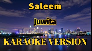 Saleem  Juwita Karaoke [upl. by Pejsach]