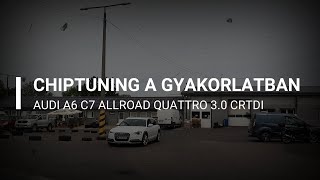 Chiptuning a gyakorlatban  Audi A6 C7 Allroad Quattro 30 CRTDI [upl. by Santoro]