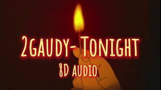 2gaudy637godwin Tonight 8D audio [upl. by Sheffield]