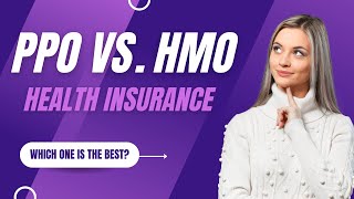 Health Insurance HMO vs PPO Which Health Insurance is Best [upl. by Maurizio697]