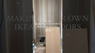 IKEA Pax Hack  75cm Bespoke DIY MDF Doors ikea ikeapax pax [upl. by Notrub]