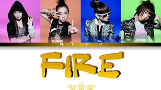 2NE1  Fire  Color Coded Lyrics HAN  ROM  ENG [upl. by Odnumde]