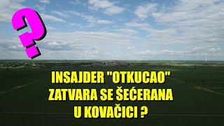 UDARAC ZA RATARE INSAJDER quototkucaoquot  ZATVARA SE ŠEĆERANA U KOVAČICI  svi radnici napolje repa [upl. by Malina]