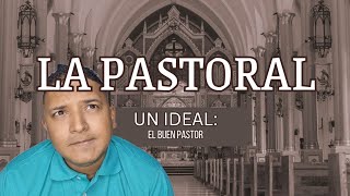 🧓LA PASTORAL Un ideal el buen pastor ❤️🔥 [upl. by Macomber252]