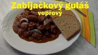 Zabijačkový guláš vepřový [upl. by Ushijima698]