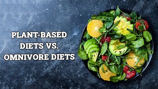 PlantBased Diets vs Omnivore Diets ‪ [upl. by Nami]