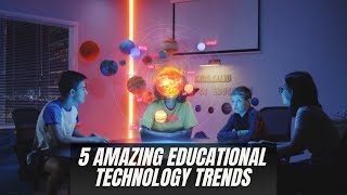 5 Educational Technology Trends in 2024  Future with eLearning  Digital learning in 2024 [upl. by Bibi]