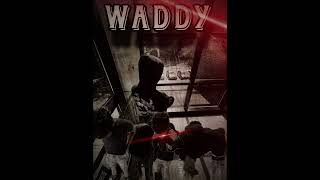 Waddy [upl. by Ronnie448]