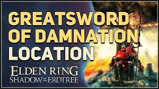 Greatsword of Damnation Location Elden Ring [upl. by Harat179]