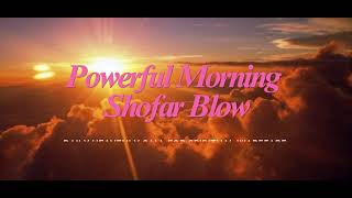 Powerful Daily Morning Shofar Blowing  Heavenly Call  Spiritual Warfare [upl. by Ysteb]