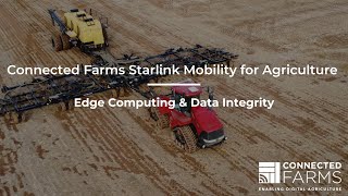 Connected Farms Starlink Mobility for Agriculture Feature Edge Computing amp Data Integrity [upl. by Leanora]