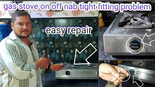 gas stove on off nab tight fitting problem easy repair Hindi 🔥 💯 👌 [upl. by Asilaj]