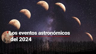 ¿Preparados Estos serán los eventos astronómicos de 2024 de AstronoFIA [upl. by Hodosh518]