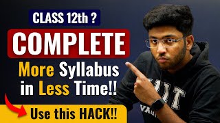 Class 12th Use This HACK To Cover More Syllabus In Less Time 🔥 [upl. by Jason]