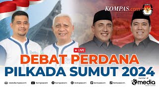 🔴LIVE  Debat Perdana Pilkada Provinsi Sumatera Utara 2024 [upl. by Rich712]