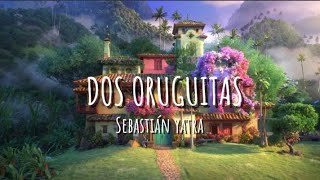 Dos Oruguitas  Sebastián Yatra Letra [upl. by Irod]