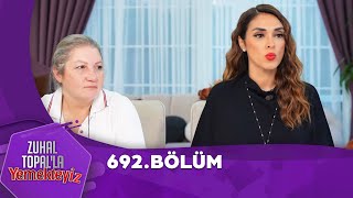 Zuhal Topalla Yemekteyiz 692 Bölüm Yemekteyiz [upl. by Aicenod586]