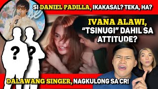 IVANA ALAWI TSINUGI SA BATANG QUIAPO 🔴 2 SINGERS HULI SA CR 🔴 DANIEL PADILLA NAPAGKAMALAN [upl. by Leyes448]