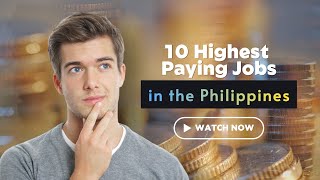 10 Highest Paying Jobs in the Philippines [upl. by Canada]