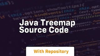 java treemap source code [upl. by Adnilahs]