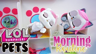 Poupées LOL Surprise Animaux Morning routine LOL pets dolls Morning routine Petshop [upl. by Euqinomahs]