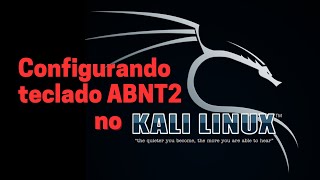 Configurando teclado ABNT2 no Kali Linux [upl. by Adelaida]