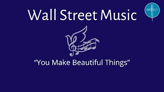 You Make Beautiful Things Wall Street Music [upl. by Hummel]