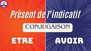 Conjugaison des Verbes Être et Avoir au Présent  Guide Complet pour le Présent de lIndicatif 🌟 [upl. by Zared]