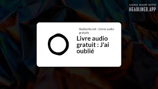 January 23  Livre audio gratuit  Jai oublié  Full  White Rectangle 169 [upl. by Nevet363]