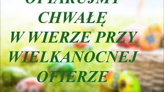 Ofiarujmy chwałę w wierze przy wielkanocnej ofierze  Pieśń Wielkanocna  Organista Na Miarę [upl. by Aynotal]