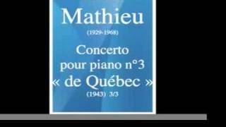 André Mathieu 19291968  Concerto pour piano n°3 « de Québec » 1943 33 MUST HEAR [upl. by Merkley]