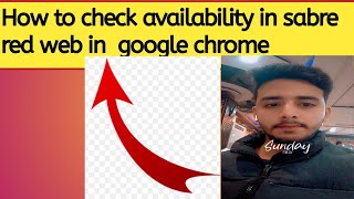 How to check availabilty in sabre red web in google chrome iata [upl. by Nahte]