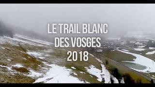 Trail Blanc des Vosges 2018 le film [upl. by Ahsiuqel143]