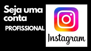 COMO MUDAR CONTA DO INSTAGRAM PARA PROFISSIONAL [upl. by Arinaj31]