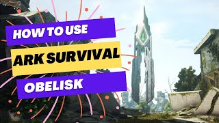 Ark Survival Evolved  How to use the Obelisks [upl. by Heid33]