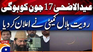 Live  EidulAdha Confirmed for 17 June 2024  Moon Sighting in Pakistan  Geo News [upl. by Rafe]