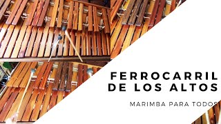 Ferrocarril de los Altos  Marimba Para Todos [upl. by Dlared534]