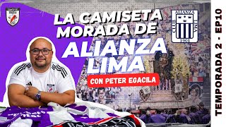 LA CAMISETA MORADA DE ALIANZA LIMA  CAMISETAS EGACILA [upl. by Penrose]