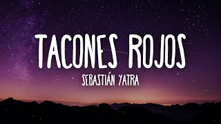 1 HORA 🕐 Sebastián Yatra  Tacones Rojos LyricsLetra [upl. by Putnam]