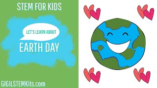 Lets Celebrate Earth Day  STEM for Kids  Earth Day for Kids [upl. by Nyrb]