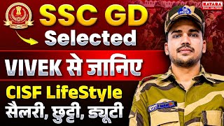 SSC GD Selected Vivek Dagur से जानिए CISF Life Style Salary Duty Etc  Katara Academy Selections [upl. by Eilagam]