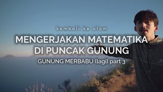 Gunung Merbabu Thekelan  Mengerjakan Matematika di Puncak Gunung part 3 [upl. by Latia]