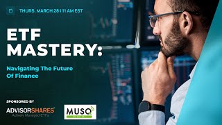 ETF Mastery Navigating The Future of Finance [upl. by Xenia]